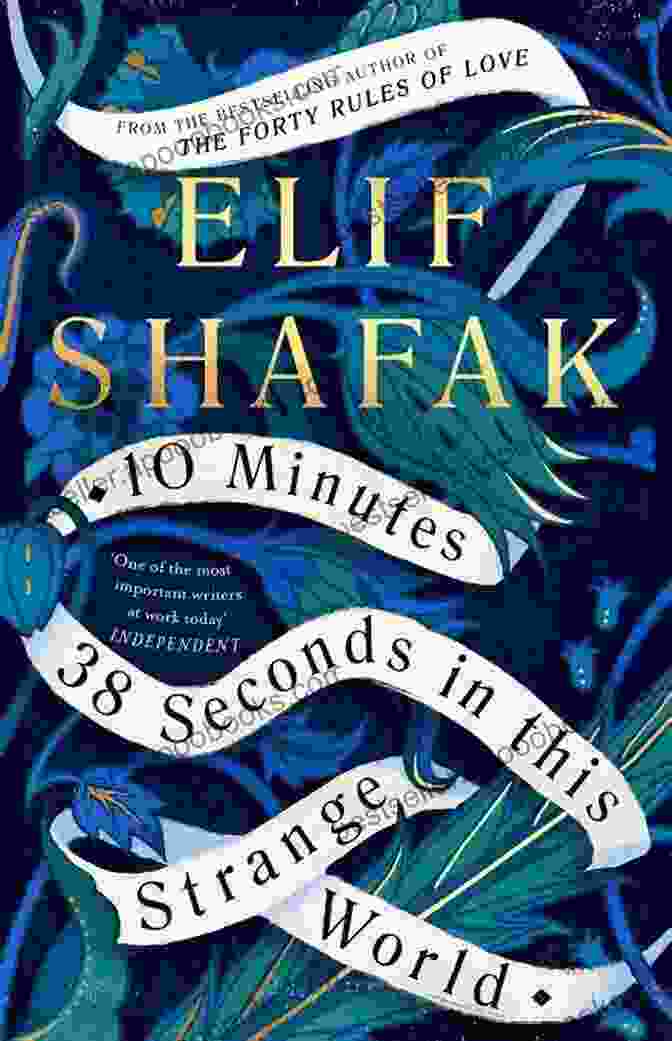 10 Minutes 38 Seconds In This Strange World By Elif Shafak 10 Minutes 38 Seconds In This Strange World