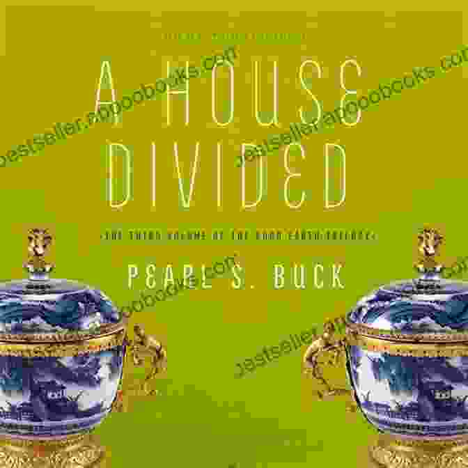 A House Divided By Pearl S. Buck East Wind: West Wind: The Saga Of A Chinese Family (Oriental Novels Of Pearl S Buck 8)