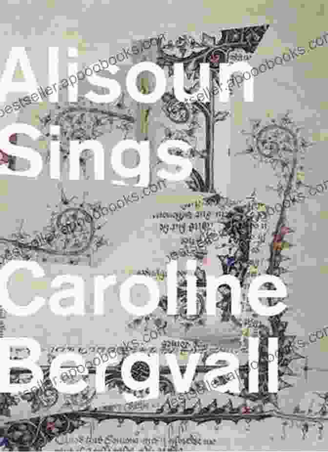 A Photograph Of The Book 'Alisoun Sings' By Caroline Bergvall, Featuring A Close Up Of Its Cover. Alisoun Sings Caroline Bergvall