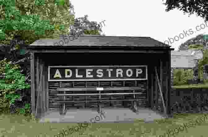 Adlestrop Railway Station, A Quaint Building With A Sign That Reads 'Adlestrop' Poems Of Edward Thomas Edward Thomas