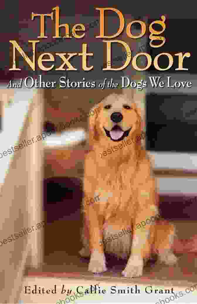 And Other Stories Of The Dogs We Love Book Cover The Dog Next Door: And Other Stories Of The Dogs We Love