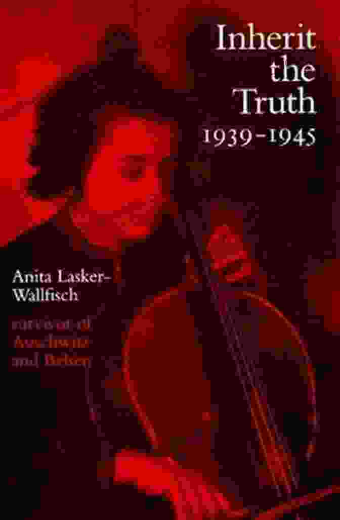 Auschwitz Concentration Camp Inherit The Truth 1939 1945: The Documented Experiences Of A Survivor Of Auschwitz And Belsen