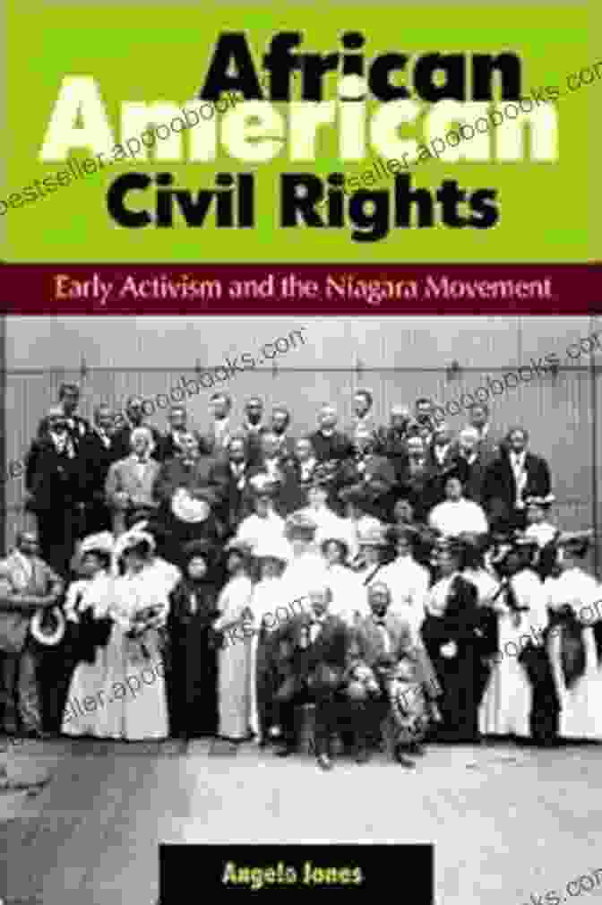 Book Cover Of 'Early Activism And The Niagara Movement' African American Civil Rights: Early Activism And The Niagara Movement