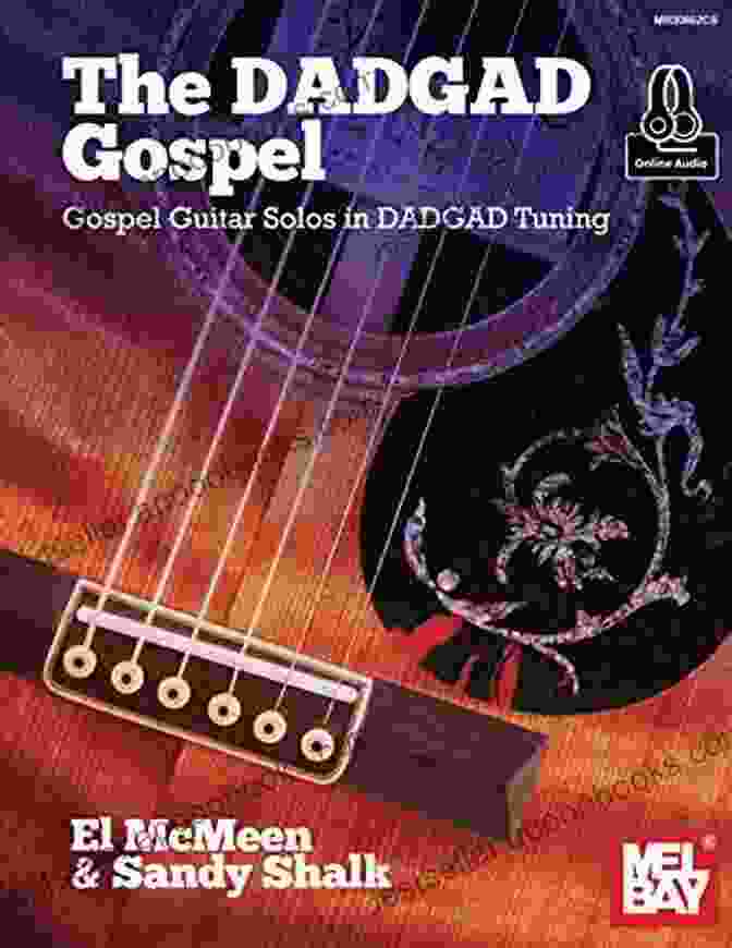 Book Cover Of Gospel Guitar Solos In Dadgad Tuning The DADGAD Gospel: Gospel Guitar Solos In DADGAD Tuning