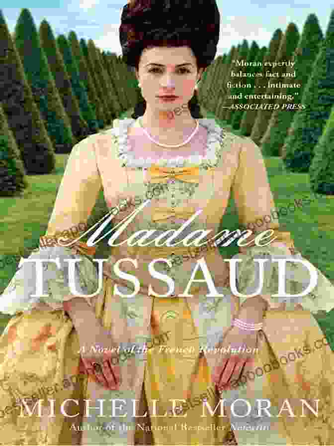 Book Cover Of Madame Tussaud, A Novel By Michelle Moran Featuring An Image Of Marie Grosholtz, The Young Woman Who Would Become Madame Tussaud Madame Tussaud: A Novel Of The French Revolution