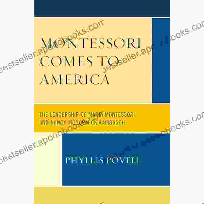 Book Cover Of Montessori Comes To America Montessori Comes To America: The Leadership Of Maria Montessori And Nancy McCormick Rambusch