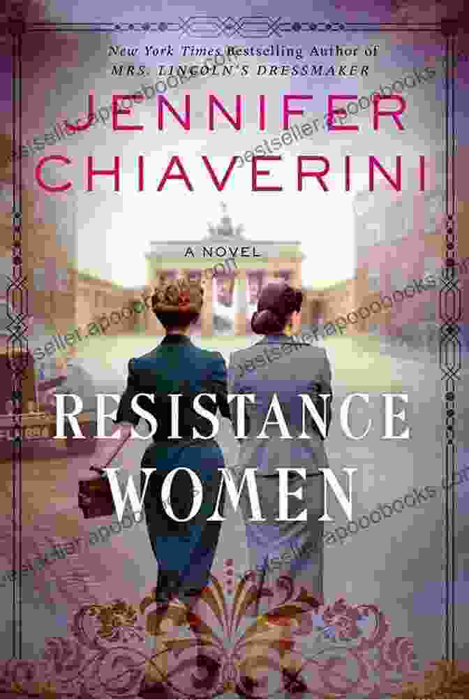 Book Cover Of Resistance Women By Jennifer Chiaverini Resistance Women: A Novel Jennifer Chiaverini