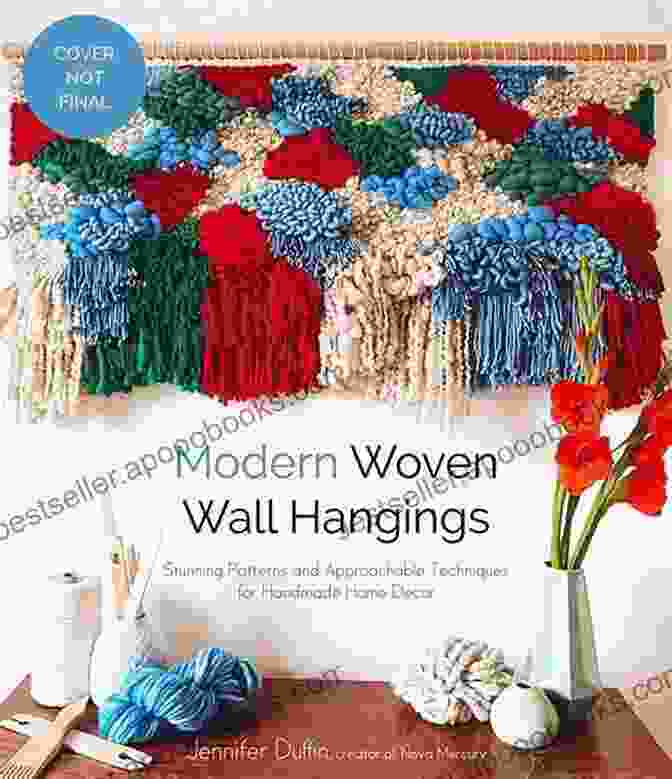 Book Cover Of Stunning Patterns And Approachable Techniques For Handmade Home Decor Modern Woven Wall Hangings: Stunning Patterns And Approachable Techniques For Handmade Home Decor