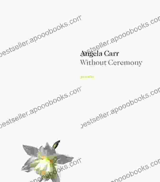 Book Cover Of 'Without Ceremony' By Angela Carr Without Ceremony Angela Carr