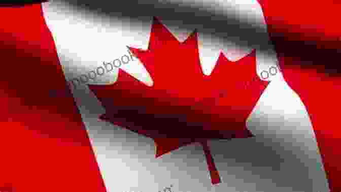 Canadian Flag Waving In The Wind A Fair Country: Telling Truths About Canada