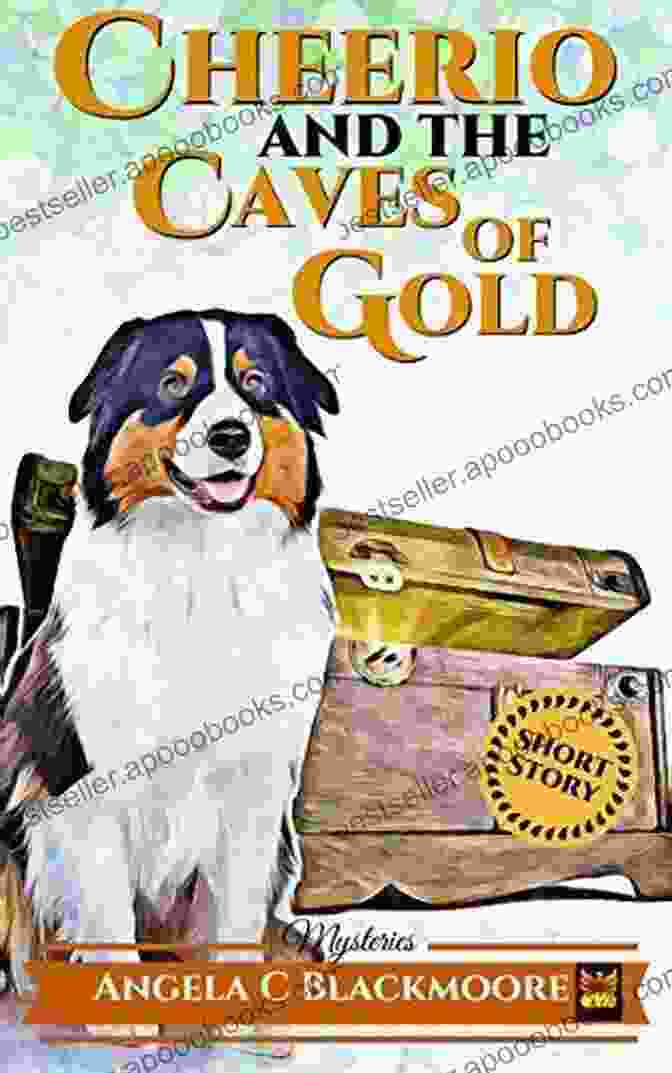 Cheerio Explores The Caves Of Gold, His Eyes Wide With Wonder And Determination. Cheerio And The Caves Of Gold (A Red Pine Falls Cozy Short Story) (Red Pine Falls Companion Stories)