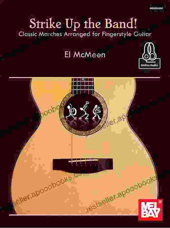 Classic Marches Arranged For Fingerstyle Guitar Book Cover Strike Up The Band: Classic Marches Arranged For Fingerstyle Guitar