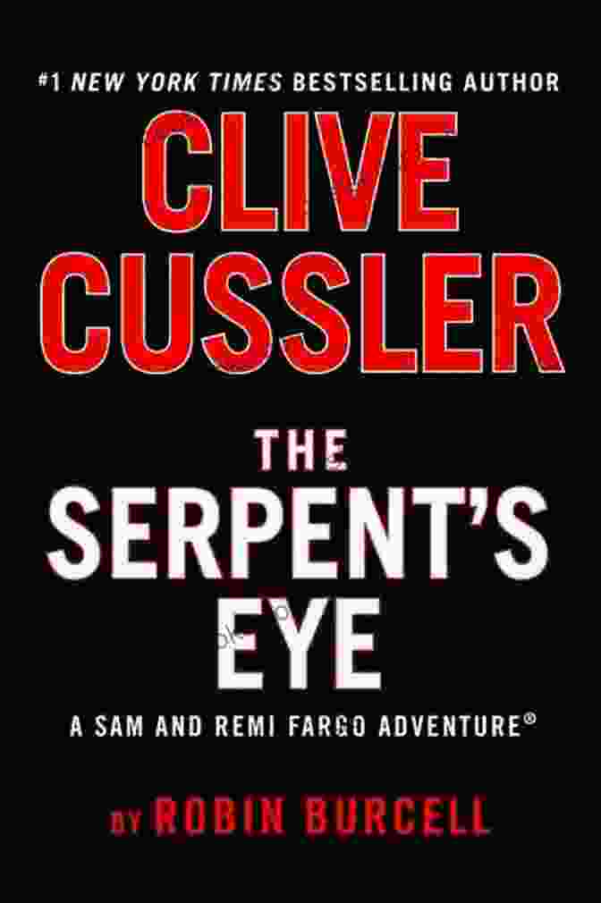 Clive Cussler's The Serpent Eye Book Cover Clive Cussler S The Serpent S Eye (A Sam And Remi Fargo Adventure 13)