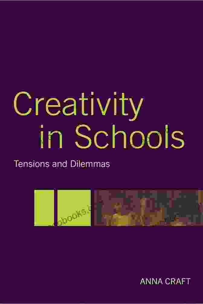 Creativity In Schools Tensions And Dilemmas Book Cover Creativity In Schools: Tensions And Dilemmas