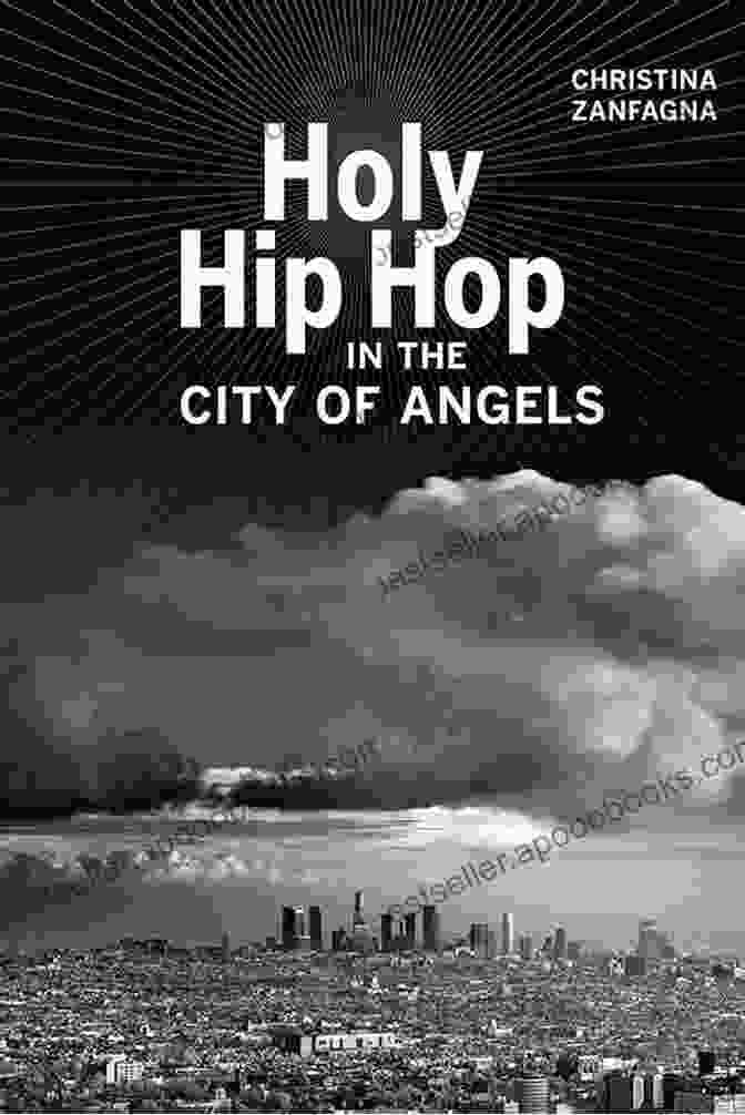 Cross Movement Holy Hip Hop In The City Of Angels (Music Of The African Diaspora 19)