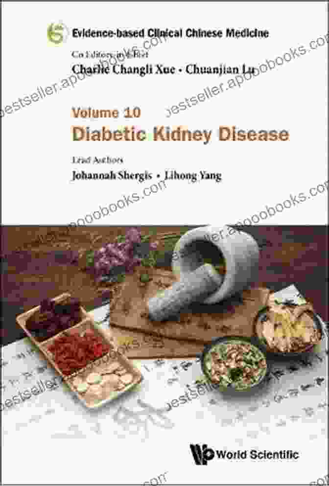 Evidence Based Clinical Chinese Medicine Volume 10 Evidence Based Clinical Chinese Medicine Volume 10: Diabetic Kidney Disease