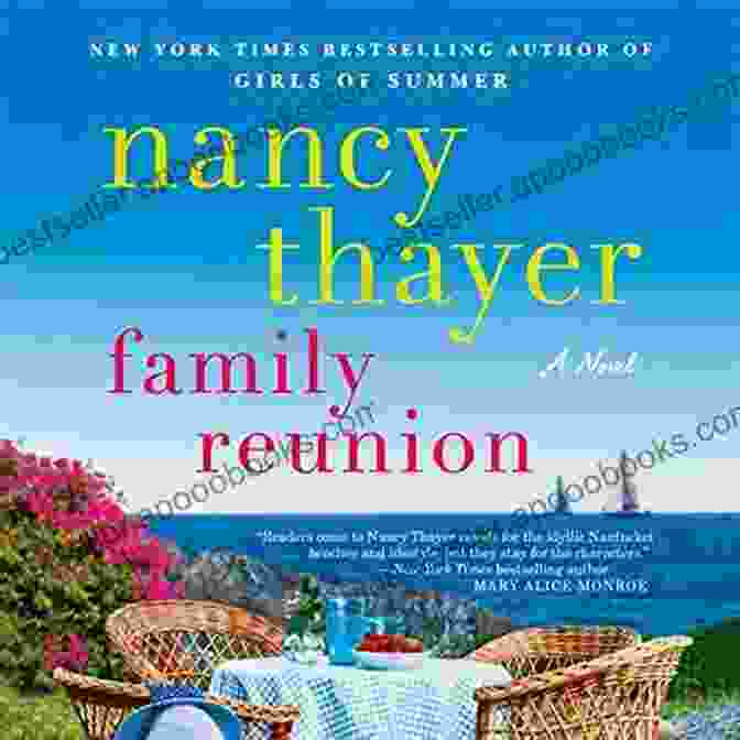 Family Reunion Novel Cover By Nancy Thayer; A Heartwarming Story About Family, Love, And Finding One's Place In The World. Family Reunion: A Novel Nancy Thayer