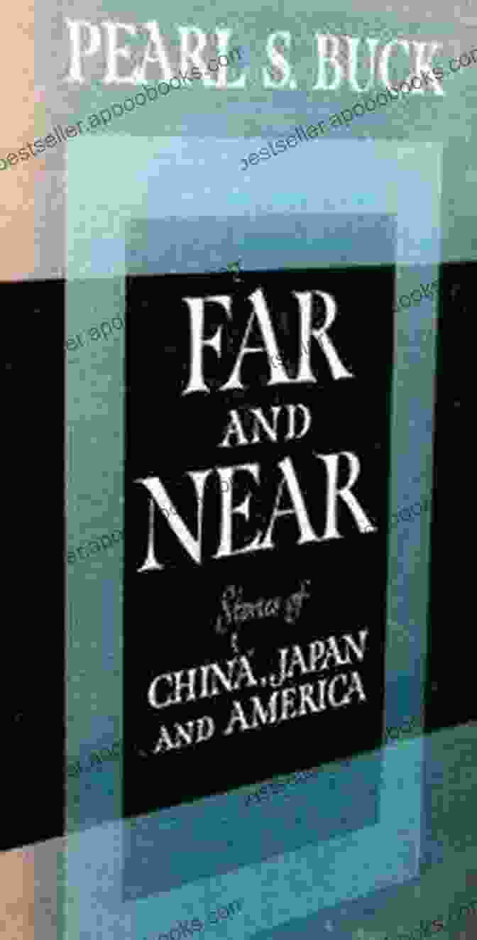 Far And Near By Pearl S. Buck East Wind: West Wind: The Saga Of A Chinese Family (Oriental Novels Of Pearl S Buck 8)