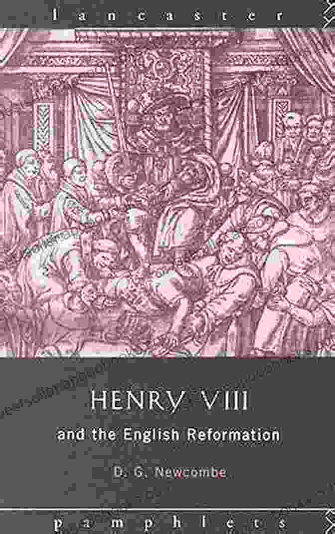 Henry VIII And The English Reformation Henry VIII (Folger Shakespeare Library)