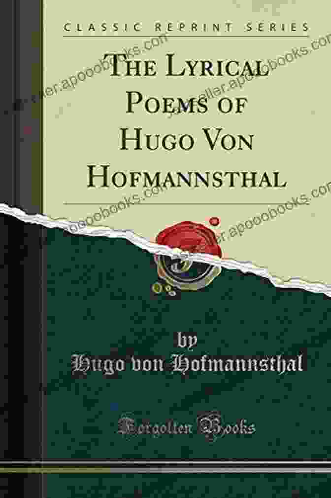 Hugo Von Hofmannsthal's Lyrical Poetry, A Symphony Of Words The Whole Difference: Selected Writings Of Hugo Von Hofmannsthal