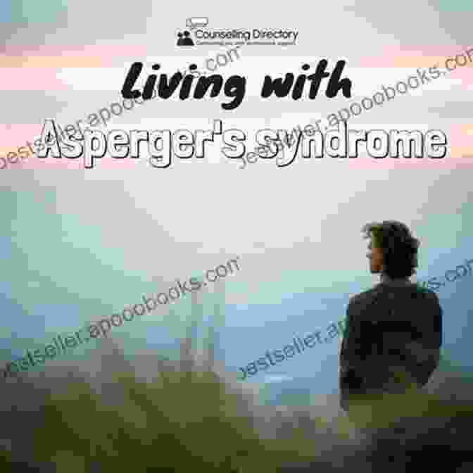 Learning About Living With Asperger Syndrome: A Comprehensive Guide Climbing Asperger Mountain: Learning About Living With Asperger S Syndrome