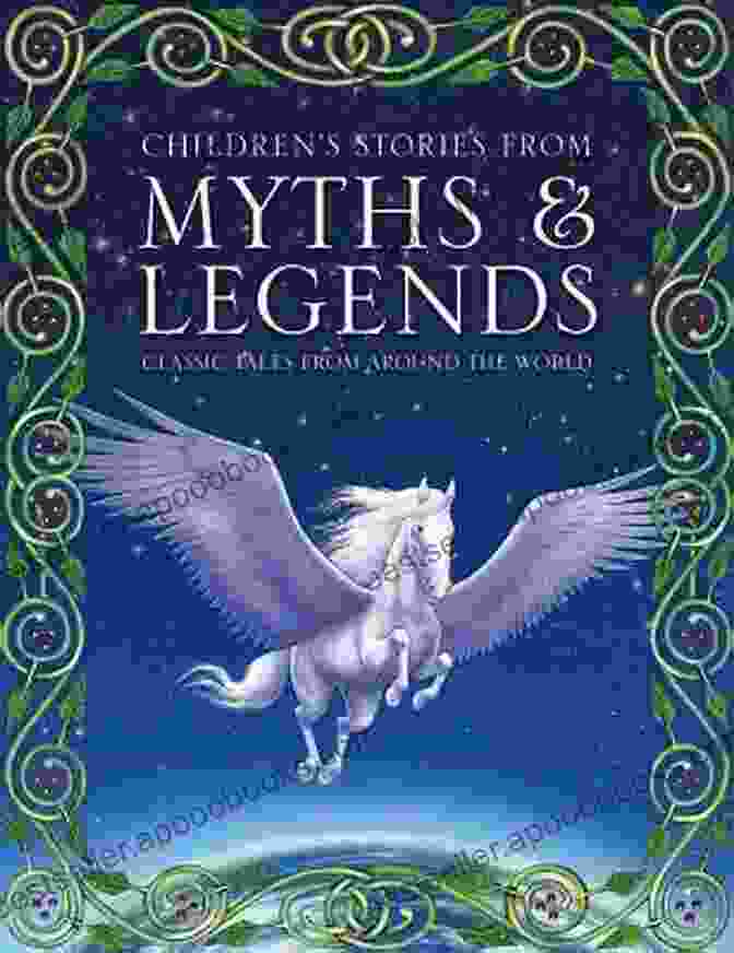 Legends, Myths, And Tales From Around The World Annotated: An Illustrated Anthology Of Timeless Stories From Diverse Cultures. Legends Myths And Tales From Around The World Annotated