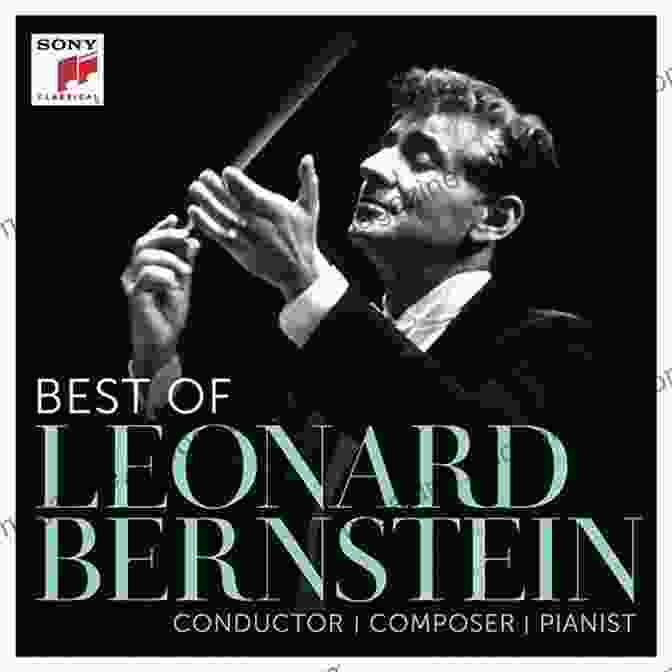 Leonard Bernstein Conducting The New York Philharmonic There S A Place For Us: The Musical Theatre Works Of Leonard Bernstein