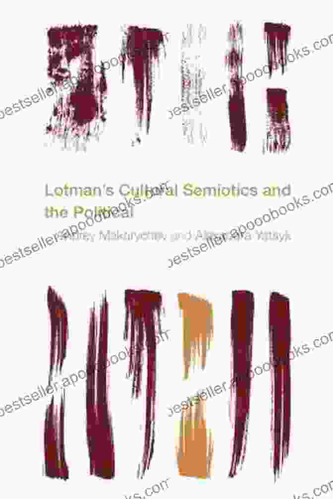 Lotman Cultural Semiotics And The Political Reframing The Boundaries Book Cover Lotman S Cultural Semiotics And The Political (Reframing The Boundaries: Thinking The Political)