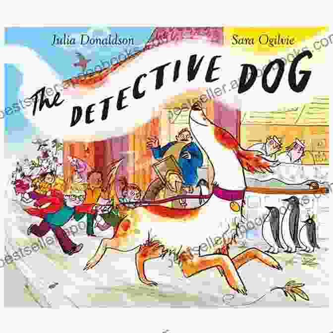 Max The Dog And Detective Harris, An Unlikely Alliance The Dog Who Knew Too Much (A Paws Claws Mystery 6)