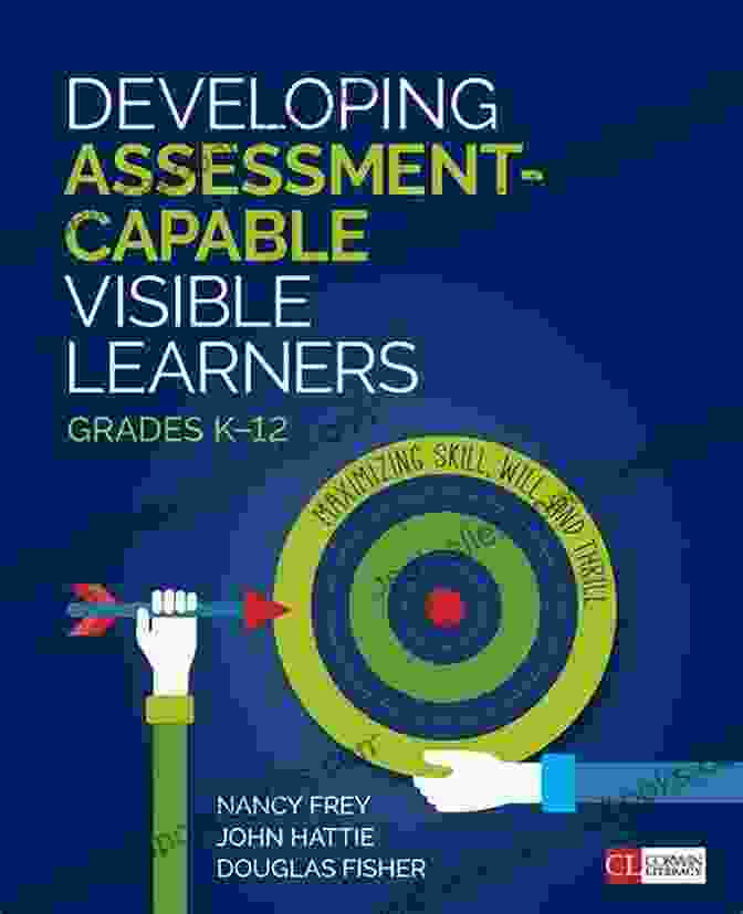 Maximizing Skill Will And Thrill Corwin Literacy Book Cover Developing Assessment Capable Visible Learners Grades K 12: Maximizing Skill Will And Thrill (Corwin Literacy)