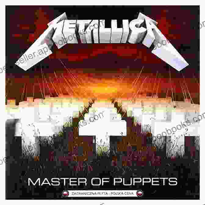 Metallica's Master Of Puppets Album Cover Pulling Your Strings: Metallica S Master Of Puppets