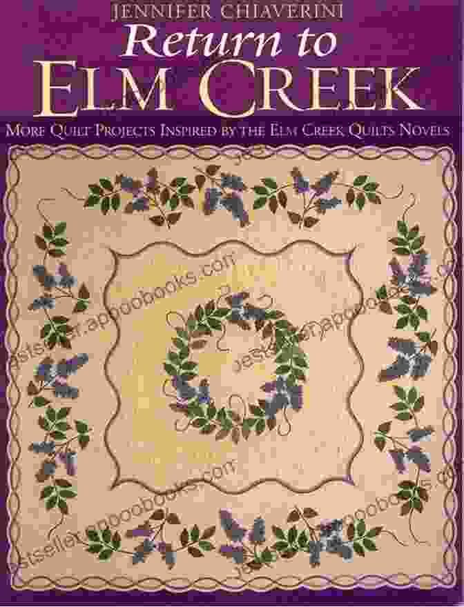 More Quilt Projects Inspired By The Elm Creek Quilts Novels Book Cover Return To Elm Creek: More Quilt Projects Inspired By The Elm Creek Quilts Novels