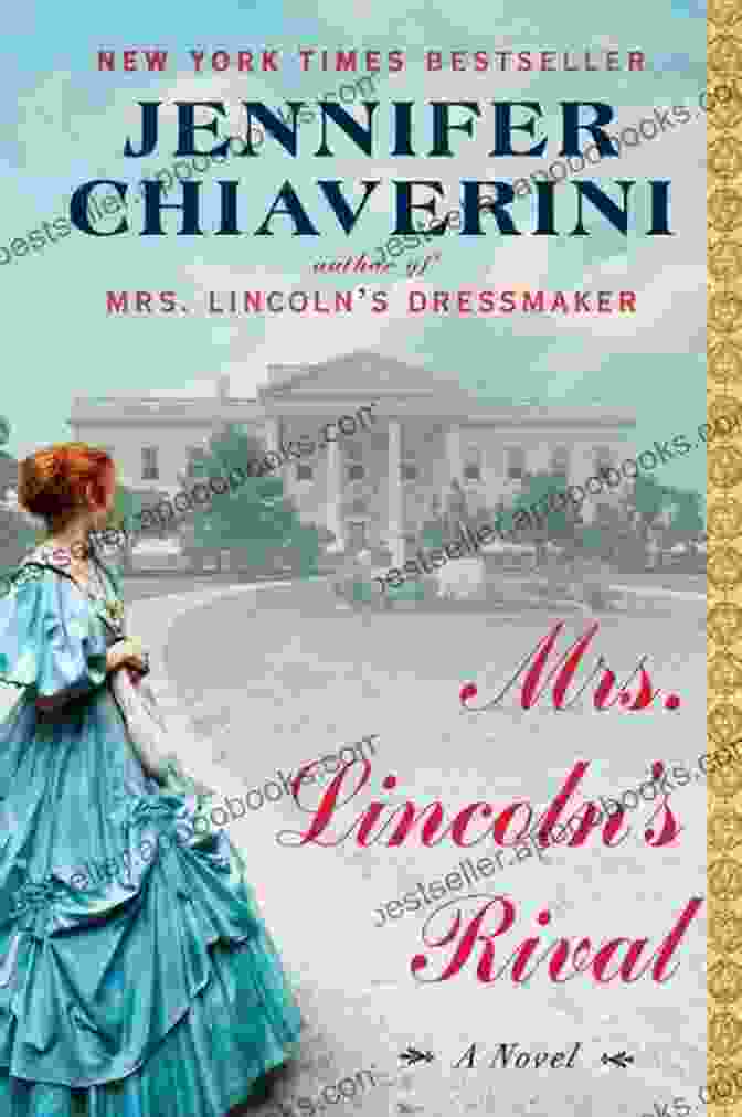 Mrs. Lincoln: A Rival Novel Mrs Lincoln S Rival: A Novel