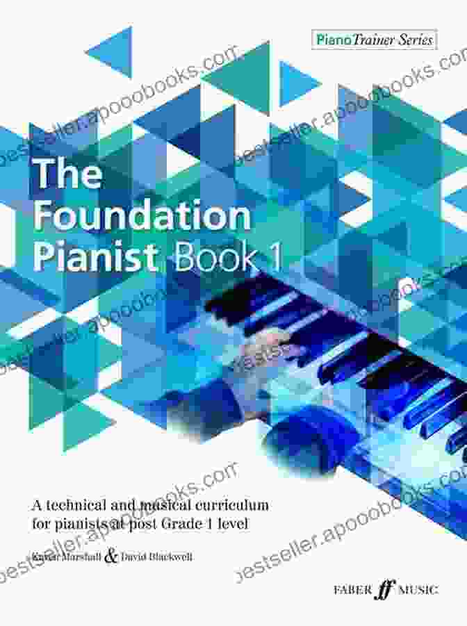 Pianotrainer: Technical And Musical Curriculum For Pianists At Post Grade Level The Foundation Pianist 2: A Technical And Musical Curriculum For Pianists At Post Grade 2 Level (PianoTrainer Series)