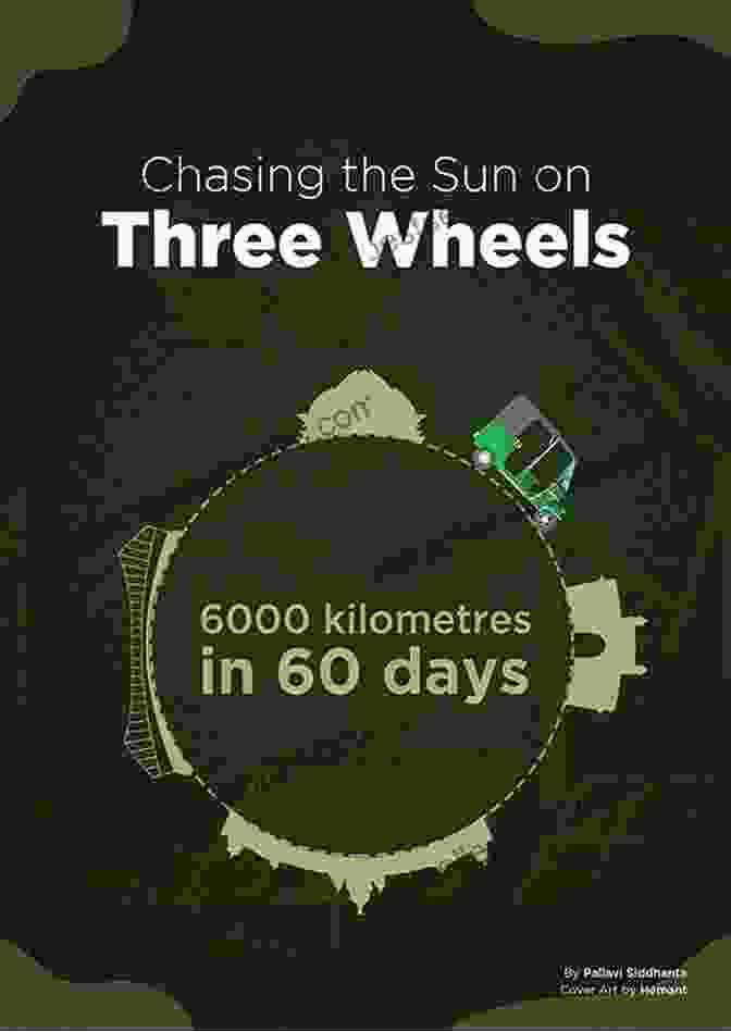 The Book Cover For '6000 Kilometre Ride On Solar Powered Rickshaw' Chasing The Sun On Three Wheels: A 6000 Kilometre Ride On A Solar Powered E Rickshaw