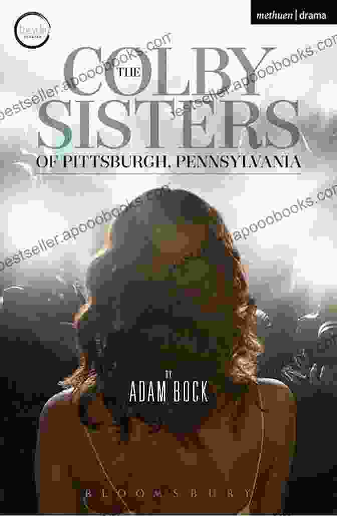 The Colby Sisters Of Pittsburgh Pennsylvania Modern Plays Book Cover The Colby Sisters Of Pittsburgh Pennsylvania (Modern Plays)