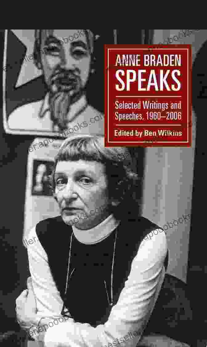 The Cover Of 'Anne Braden Speaks: Selected Writings And Speeches 1947 1999' Anne Braden Speaks: Selected Writings And Speeches 1947 1999