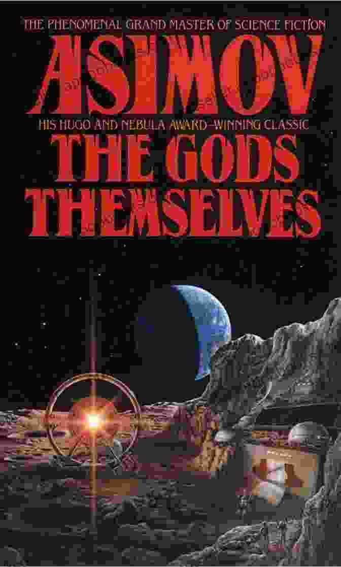 The Gods Themselves Novel By Isaac Asimov The Gods Themselves: A Novel