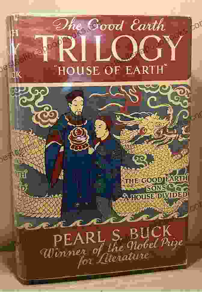 The House Of Earth By Pearl S. Buck East Wind: West Wind: The Saga Of A Chinese Family (Oriental Novels Of Pearl S Buck 8)