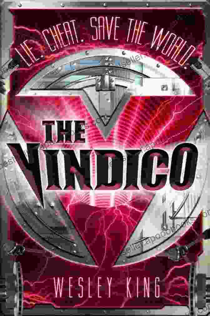 The Intricate World Building Of The Vindico Wesley King The Vindico Wesley King