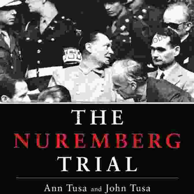 The Nuremberg Trial: Ann Tusa The Nuremberg Trial Ann Tusa