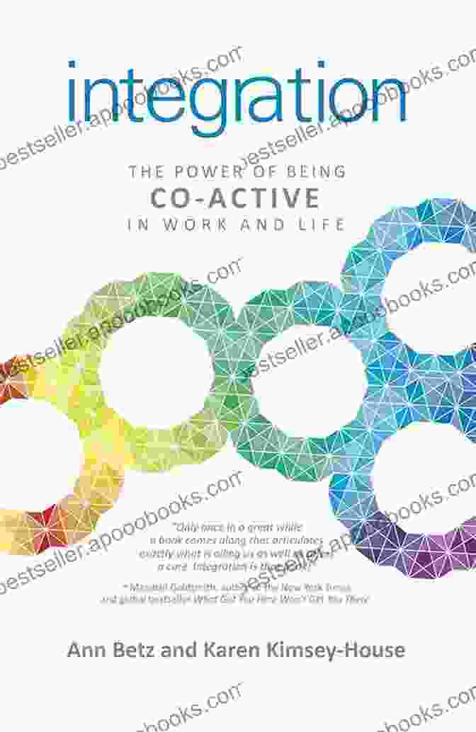 The Power Of Being CoActive Book Cover Integration: The Power Of Being Co Active In Work And Life