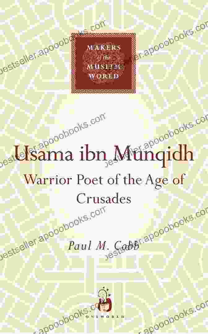 Usama Ibn Munqidh, The Author Of The Liberation Of Jerusalem The Liberation Of Jerusalem (Oxford World S Classics)