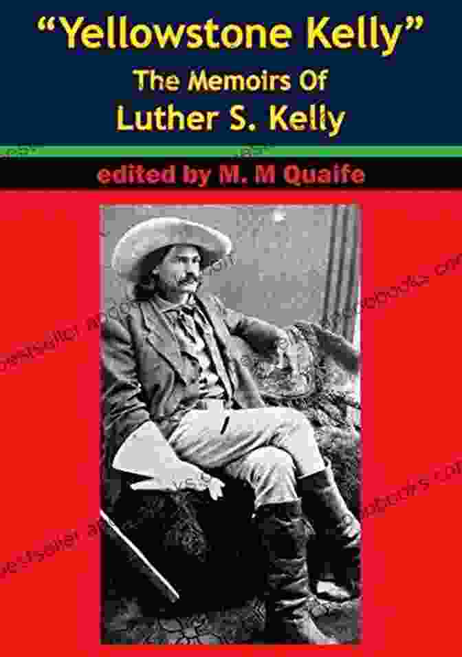 Yellowstone Kelly: The Memoirs Of Luther Kelly Book Cover Yellowstone Kelly The Memoirs Of Luther S Kelly