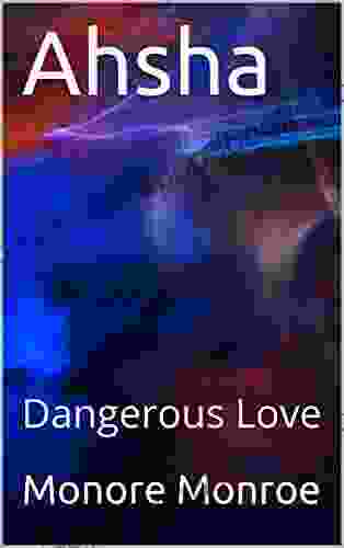 Ahsha: Dangerous Love: A tale of two worlds