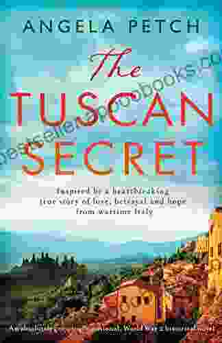 The Tuscan Secret: An Absolutely Gripping Emotional World War 2 Historical Novel