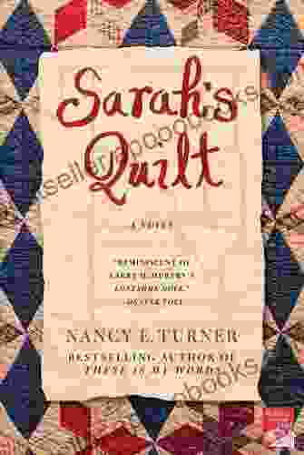 Sarah S Quilt: A Novel Of Sarah Agnes Prine And The Arizona Territories 1906