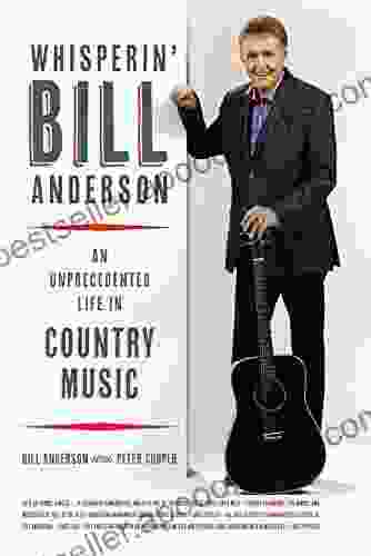 Whisperin Bill Anderson: An Unprecedented Life in Country Music (Music of the American South Ser 1)