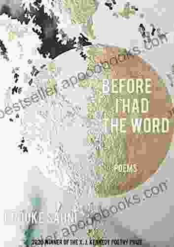 Before I Had The Word: Poems