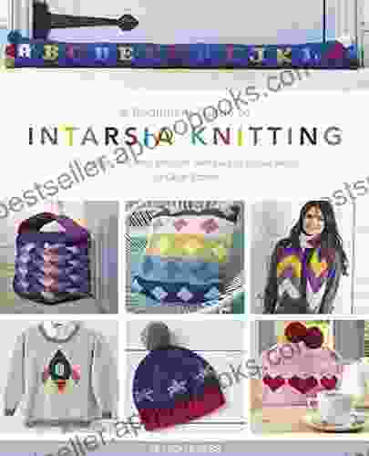 A Beginner s Guide to Intarsia Knitting: 11 simple inspiring projects with easy to follow steps